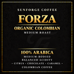 Forza Colombian at SunForge Coffee flavor profile: organic medium roast, balanced acidity, citrus, chocolate, caramel.